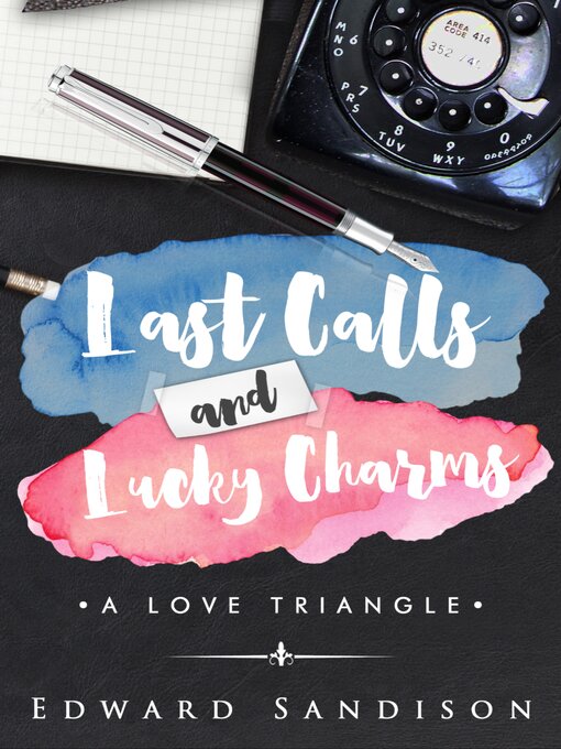 Title details for Last Calls and Lucky Charms by Edward D. Sandison - Available